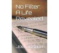 No Filter: A Life Revealed