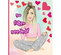 No Filter Needed Journal for teens and girls: Express yourself, write freely dream boldly