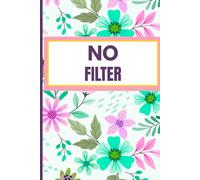 No Filter Notebook: Real Talk for Real Men: 100 Lined Pages for Raw Ideas & Rants