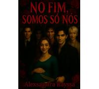 No fim, Somos Só Nós