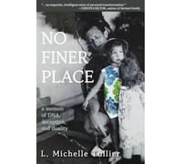 No Finer Place: A Memoir of DNA, Deception, and Duality