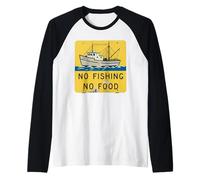 No Fishing No Food Sign Sea Ocean Agricultura Protesta Regalo Camiseta Manga Raglan