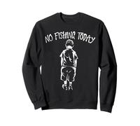 No Fishing Today Funny Sad Face Anglers Fishermen Minimalist Sudadera