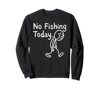 No Fishing Today Funny Sad Stickman Fisherman Fishing Lover Sudadera
