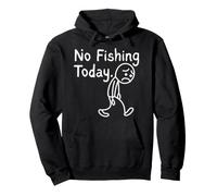 No Fishing Today Funny Sad Stickman Fisherman Fishing Lover Sudadera con Capucha