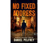 No Fixed Address (The Nathan Calloway Thrillers)