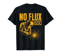 No Flux Given Funny Welder Soldadura Trabajo Metalúrgico Hombres Camiseta