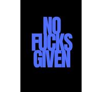 No Fucks Given | Self-Discovery & Motivational Journal | 120 Lined pages: Burn Bright. Don’t Break.