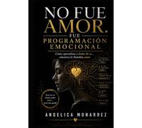 No fue amor. Fue programación emocional: Cómo aprendiste a dudar de ti… mientras lo llamabas amor