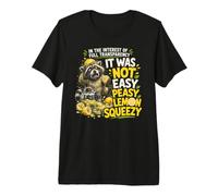 No fue fácil Peasy Lemon Squeezy - Funny Raccoon Camiseta Premium