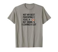 No Fue Mi Mejor Año como Padre, Pero Maldita Sea, Aprendí Camiseta