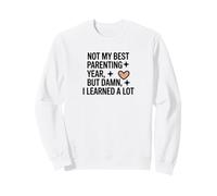 No Fue Mi Mejor Año como Padre, Pero Maldita Sea, Aprendí Sudadera