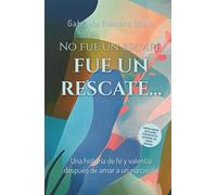 No fue un escape, fue un rescate: Una historia de fe y valentía después de amar a un narcisista