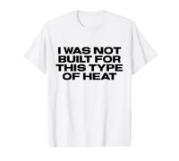 No FUI Construido para Este Tipo de Calor Camiseta gráfica económica