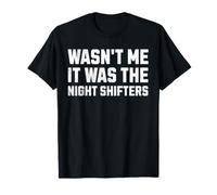 No FUI yo, era los cambiadores de Noche! Divertido Trabajador de almacén Camiseta
