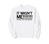 ¡No FUI yo! Oh, sí, Ese era yo. (Declaración Divertida) Sudadera