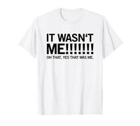 ¡No FUI yo! Oh That, Yes That Was Me (Declaración Divertida) Camiseta