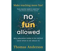 No Fun Allowed: Why Education Today is too Serious