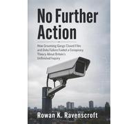 No Further Action: How Grooming Gangs Closed Files and Data Failure Fueled a Conspiracy Theory About Britain’s Unfinished Inquiry