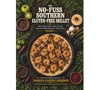 No Fuss Southern Gluten-Free Skillet: 60 Easy, Budget-Friendly Southern Sheet Pan & Cast-Iron Skillet Recipes for Family Feasts (The No-Fuss Southern Skillet Series)
