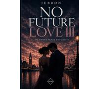 No Future Love III: Un Amore senza Futuro III