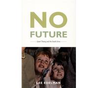 No Future: Queer Theory and the Death Drive (Series Q)