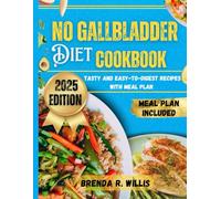 No Gallbladder Diet Cookbook: Tasty and easy-to-digest recipes with meal plan