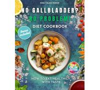 No Gallbladder? No Problem! Diet Cookbook: The definitive cookbook for life after gallbladder removal.Quick, delicious, low-fat recipes restore digestion,beat bloating, and feel light