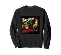 No Gano Pero como Me Divierto Sudadera