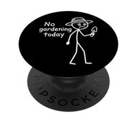 No Gardening Today, Funny Triste Stickfigure Hobby Gardener PopSockets PopGrip Adhesivo