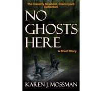 No Ghosts Here (The Cassidy Newbold Clairvoyant Collection)