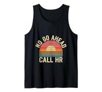 No Go Ahead Call HR Humor de empleados de oficina ||- Camiseta sin Mangas