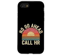 No Go Ahead Call HR Humor de empleados de oficina ||- Carcasa para iPhone SE (2020) / 7 / 8