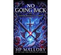 No Going Back, an Urban Romantasy: Morally Gray Fantasy Romance (The Underground City Urban Romantasy Series)