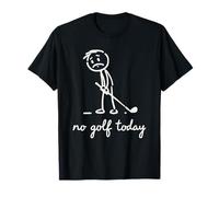 No Golf Today - Figura de Palo de Golf Triste Camiseta