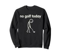 No Golf Today Funny Triste Stickman Golfing Golfing Golfer Sudadera