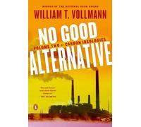 No Good Alternative: Volume Two of Carbon Ideologies