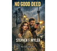 No Good Deed: 2 (The Useful Spy)