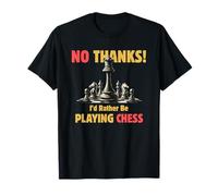 No Gracias! Prefiero Estar Jugando al ajedrez - Jugador de ajedrez Divertido Camiseta