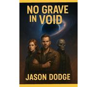 No Grave in The Void (The Echo Rift Chronicles)