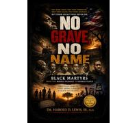 No Grave. No Name: Black Martyrs from the Middle Passage to George Floyd