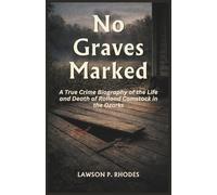 No Graves Marked: A True Crime Biography of the Life and Death of Rolland Comstock in the Ozarks