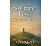 No Greater Love: A Journey of Faith and Loss