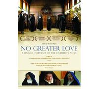 No Greater Love: A Unique Portrait of the Carmelite Nuns