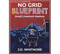 No Grid Blueprint: Small Livestock Mastery (No Grid Blueprint Series)