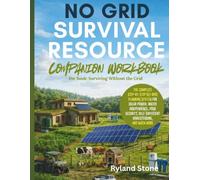 No Grid Survival Resource Companion Workbook: The Complete Step-By-Step Off Grid Planning System For Self Sufficient Homesteading (Off-Grid Survival Series)