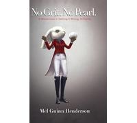 No Grit. No Pearl.: A Masterclass in Getting It Wrong: Brilliantly