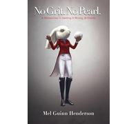 No Grit. No Pearl.: A Masterclass in Getting It Wrong: Brilliantly