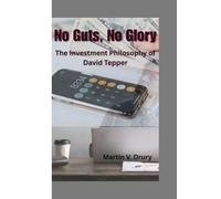 No Guts, No Glory: The Investment Philosophy of David Tepper