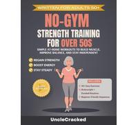No-Gym Strength Training for Over 50s: Simple At-Home Workouts to Build Muscle, Improve Balance, and Stay Independent